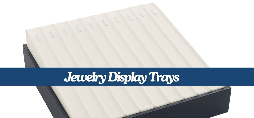 Jewelry Display Trays: The Stylish Way to Organize Your Jewelry - BOX FOR BRITAIN